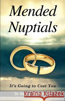 Mended Nuptials: It's Going to Cost You Gary L. Williams 9781734260205 So He Writes, LLC