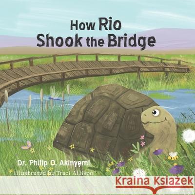 How Rio Shook the Bridge Traci Allison Philip Olorunshua Akinyemi 9781734260304