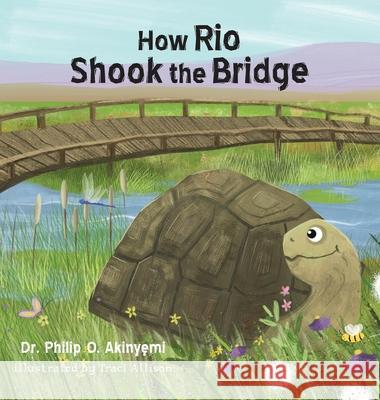 How Rio Shook the Bridge Philip Olorunshua Akinyemi Traci Allison 9781734260311