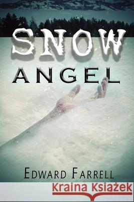 Snow Angel Edward Farrell 9781734262162