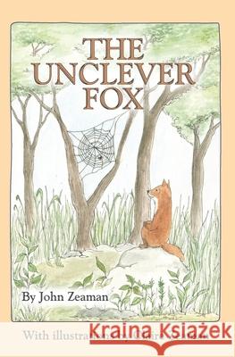 The Unclever Fox Claire Zeaman John Zeaman 9781734265606 Read-To-Me Books