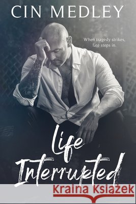Life Interrupted Cin Medley 9781734269062