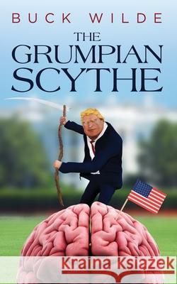 The Grumpian Scythe Buck Wilde 9781734270914 Burn in Heck Press