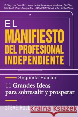 El Manifiesto del Profesional Independiente - Segunda edición: 11 Grandes Ideas para sobresalir y prosperar Melo, Nixon Chamorro 9781734276213 Big Ideas Publishing LLC
