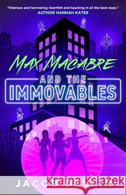 Max Macabre and the Immovables Devlin, Jacob 9781734280364 Jacob Devlin