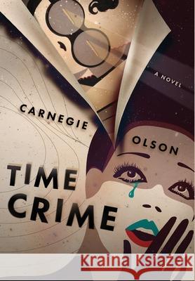 Time Crime Carnegie Olson 9781734283242