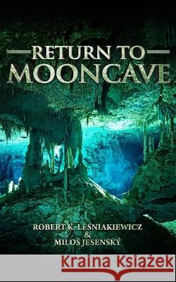 Return to Mooncave Milos Jesensky Robert K. Lesniakiewicz 9781734285734 Royal Hawaiian Press