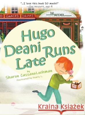 Hugo Deani Runs Late Sharon Cassanolochman Pearly Lim 9781734288155 Ontario Shore Publishing, LLC
