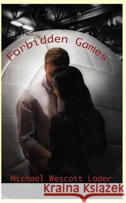 Forbidden Games Michael Wescott Loder 9781734292916