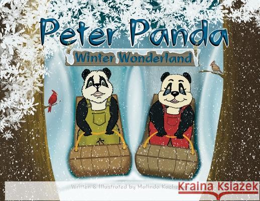 Peter Panda: Winter Wonderland Malinda Kachejian Malinda Kachejian 9781734294163