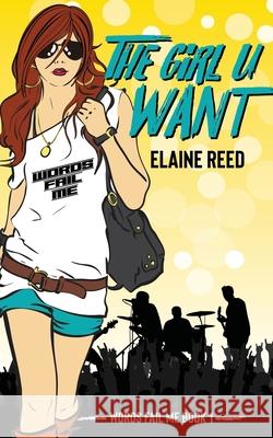 The Girl U Want Elaine Reed 9781734295955 Elaine Reed