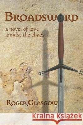 Broadsword Roger Glasgow 9781734301113 Petit Roche Press