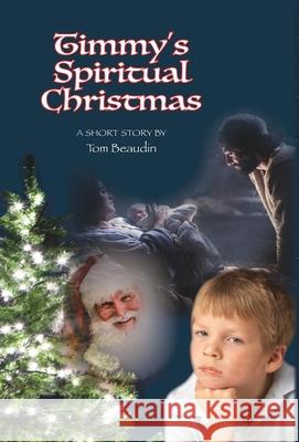 Timmy's Spiritual Christmas Tom Beaudin 9781734303278 Dove Christian Publishers