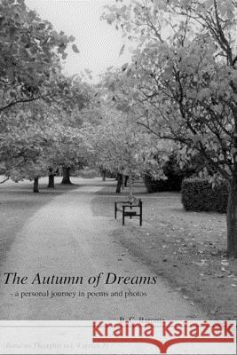 The Autumn of Dreams: A Personal Journey in Poems and Photos B. C. Baronia B. C. Baronia 9781734304121 B.C. Baronia