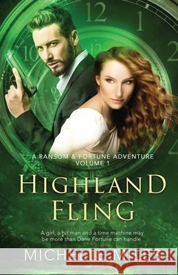 Highland Fling: A Ransom & Fortune Adventure Michelle Miles 9781734306835 Dusty Tome Publishing
