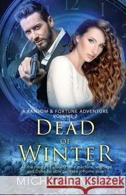 Dead of Winter: A Ransom & Fortune Adventure Miles, Michelle 9781734306842