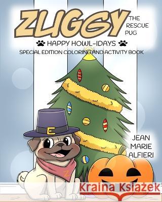 Zuggy the Rescue Pug - Happy Howl-idays Jean Marie Alfieri   9781734308686