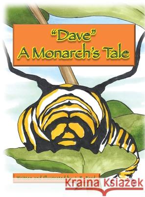 Dave A Monarch's Tale Davy, Jill M. 9781734329940 Jillybean Press