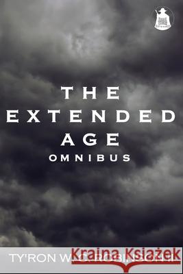 The Extended Age Omnibus Ty'ron W. C. Robinso 9781734330069 Dark Titan Entertainment