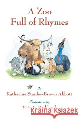 A Zoo Full of Rhymes Katharine Stanley-Brow Kristin Richland 9781734331745