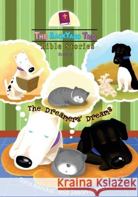 The Dreamers' Dreams Sara Kendall, Jason Burkhardt 9781734333688 Set in Stone Press