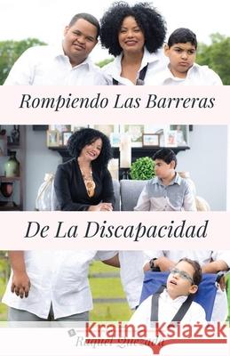 Rompiendo Las Barreras De La Discapacidad Raquel Quezada 9781734334661 C.E.M. Press