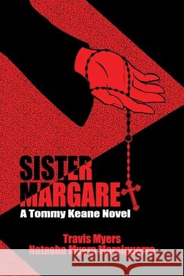 Sister Margaret: A Tommy Keane Novel Myers, Travis J. 9781734337006