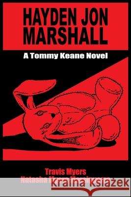 Hayden Jon Marshall: A Tommy Keane Novel Travis Myers Natasha Myer 9781734337037