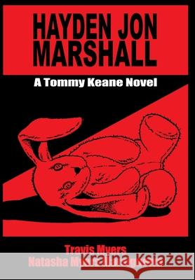 Hayden Jon Marshall: A Tommy Keane Novel Travis Myers Natasha Myer 9781734337044