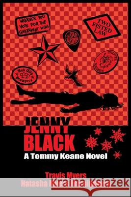 Jenny Black: A Tommy Keane Novel Travis Myers Natasha Myer 9781734337068 Bully Press, Corp.