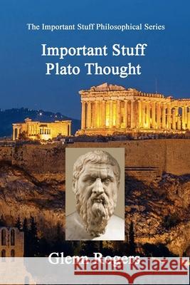 Important Stuff Plato Thought Glenn Rogers 9781734340211 Simpson & Brook, Publishers