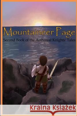 Mountaineer Page: Second Book of the Aethereal Knights' Tales William Cornelison 9781734341539