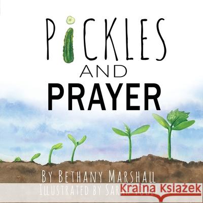 Pickles and Prayer Bethany Marshall, Sarah Vogel 9781734343106