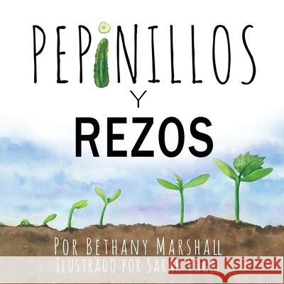 Pepinillos Y Rezos Bethany Marshall Sarah Vogel 9781734343120