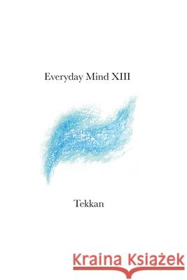Everyday Mind XIII Tekkan 9781734351040 Barry MacDonald