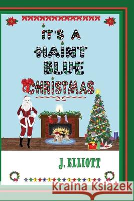 It's a Haint Blue Christmas: (Illustrated in Black and White) J. Elliott 9781734354140 Hedonistic Hound Press