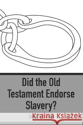 Did the Old Testament Endorse Slavery? Joshua Bowen   9781734358636