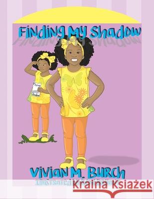 Finding My Shadow Burch, Vivian 9781734361001 Playpen Publishing