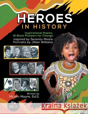 Heroes In History: Inspirational Poems: 15 Black Pioneers For Change Miriam Moore 9781734361025