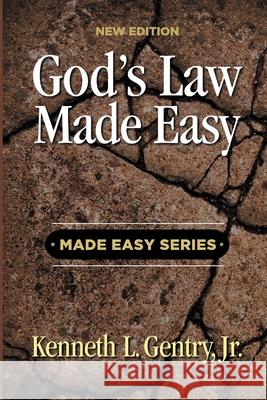 God's Law Made Easy Kenneth L. Gentry 9781734362022