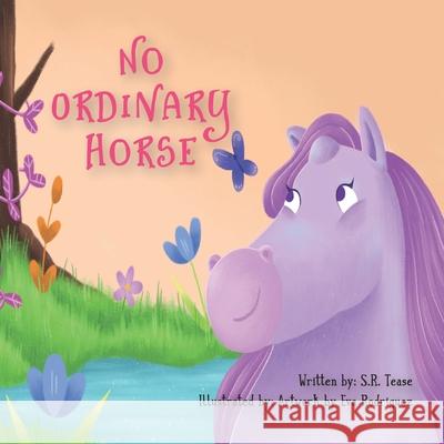 No Ordinary Horse S. R. Tease 9781734369038 Purple Squirrel World