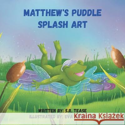 Matthew's Puddle Splash Art S R Tease, Eva Rodriguez 9781734369076 Purple Squirrel World