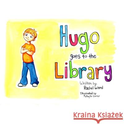 Hugo Goes to the Library McKayla Carter Rachel Ward 9781734370621 Buttercup Company