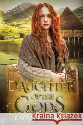 Daughter of the Gods: A Novel of the Picts Canter, Bryan E. 9781734371055 Telikos Publishing, LLC