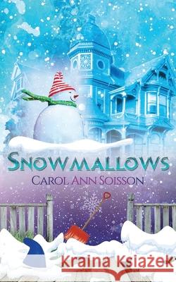 Snowmallows Carol Ann Soisson 9781734371611 Shepherd's Companion Press, LLC