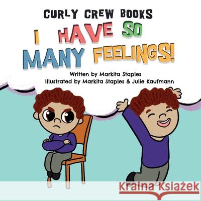 I Have So Many Feelings! Markita Staples, Julie Kaufmann 9781734380392