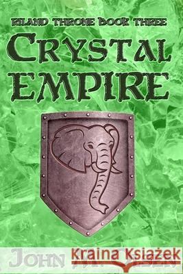 Crystal Empire John M. Olsen 9781734386691 Immortal Works LLC