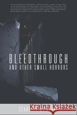 Bleedthrough and Other Small Horrors Scarlett R. Algee 9781734389708 Cold War Radio Press