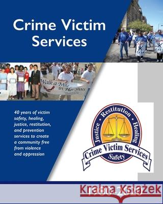 Crime Victim Services: 1980-2020 David Voth 9781734394634 Workplay Publishing