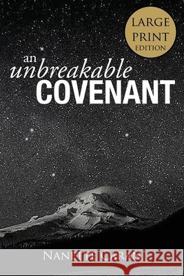 An Unbreakable Covenant: How God Rescued His Covenant Child, His Warning and a Mysterious List Written by the Hand of God. Nanette Caran Kastner Debra Kelley Benjamin 9781734396843 Nanette Watson